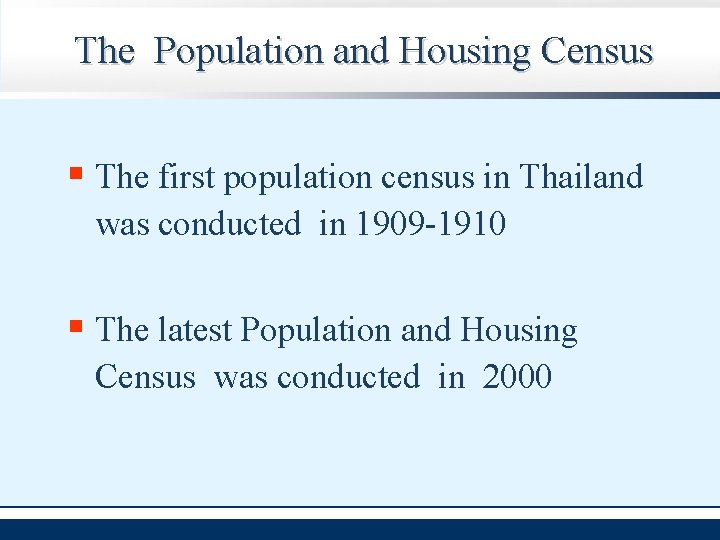 The Population and Housing Census § The first population census in Thailand was conducted