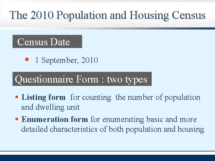 The 2010 Population and Housing Census Date § 1 September, 2010 Questionnaire Form :