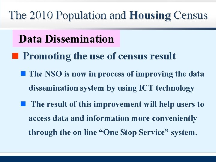 The 2010 Population and Housing Census Data Dissemination Promoting the use of census result