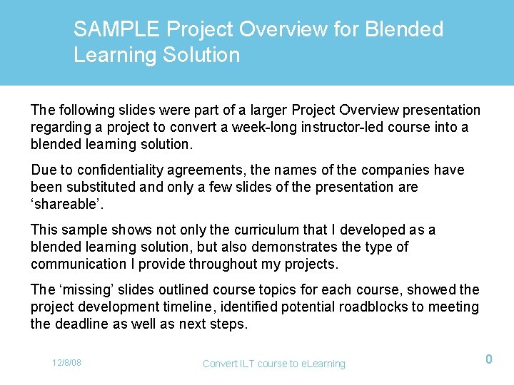 SAMPLE Project Overview for Blended Learning Solution The following slides were part of a