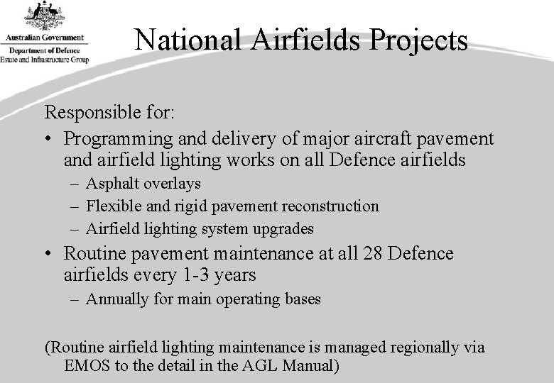 National Airfields Projects Responsible for: • Programming and delivery of major aircraft pavement and