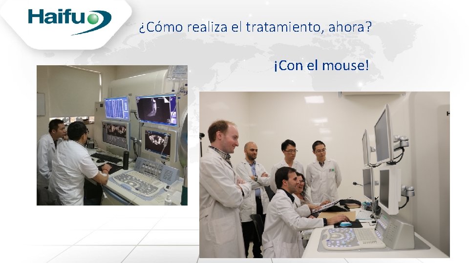¿Cómo realiza el tratamiento, ahora? ¡Con el mouse! 