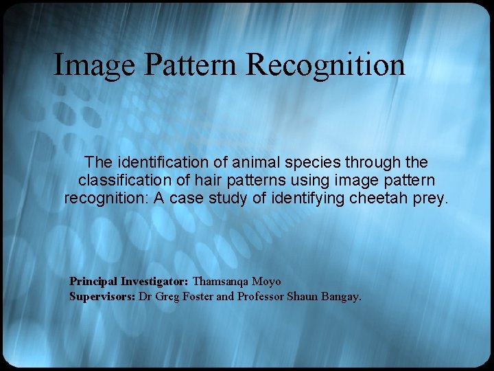 Image Pattern Recognition The identification of animal species