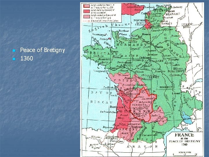 n n Peace of Bretigny 1360 