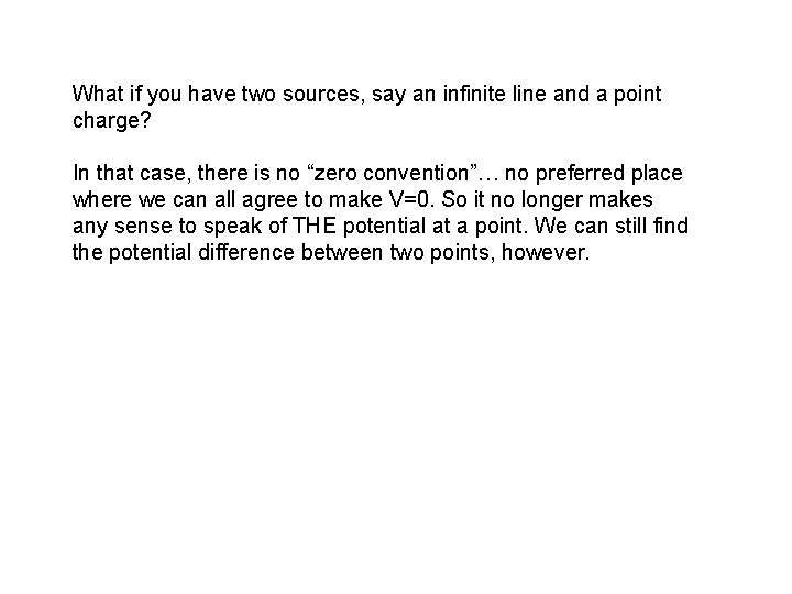 What if you have two sources, say an infinite line and a point charge?