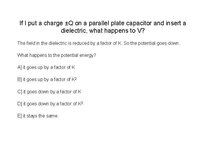 If I put a charge ±Q on a parallel plate capacitor and insert a