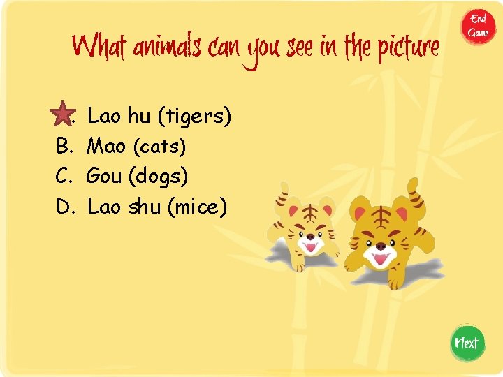 What animals can you see in the picture A. B. C. D. Lao hu