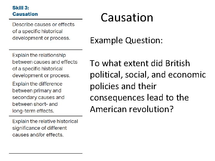 Causation Example Question: To what extent did British political, social, and economic policies and