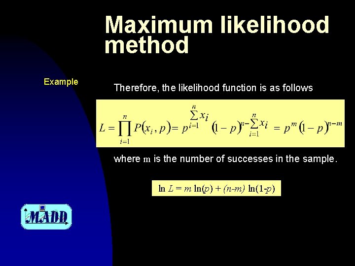 Maximum likelihood method Example Therefore, the likelihood function is as follows where m is