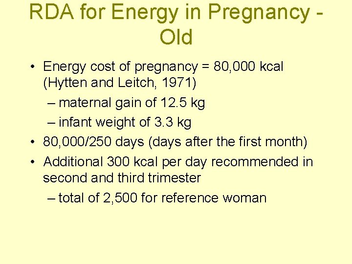 RDA for Energy in Pregnancy Old • Energy cost of pregnancy = 80, 000