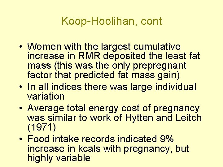 Koop-Hoolihan, cont • Women with the largest cumulative increase in RMR deposited the least