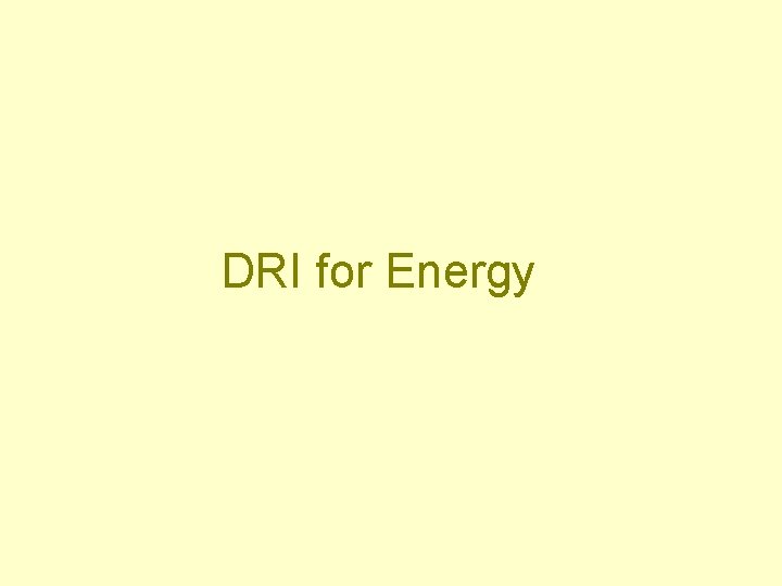 DRI for Energy 