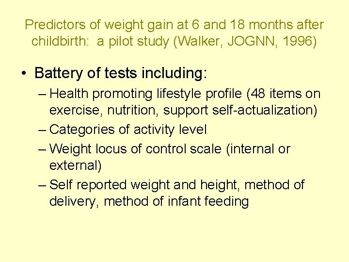 Predictors of weight gain at 6 and 18 months after childbirth: a pilot study