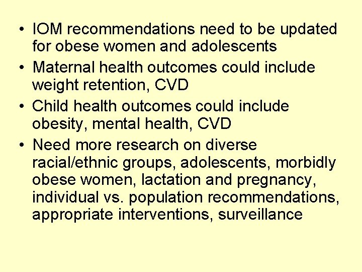  • IOM recommendations need to be updated for obese women and adolescents •