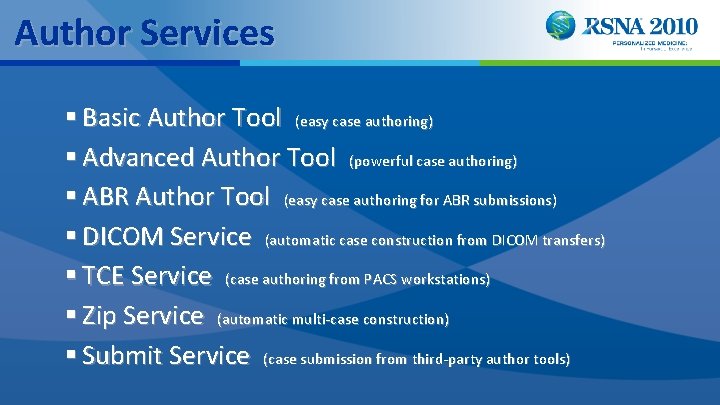 Author Services § Basic Author Tool (easy case authoring) § Advanced Author Tool (powerful