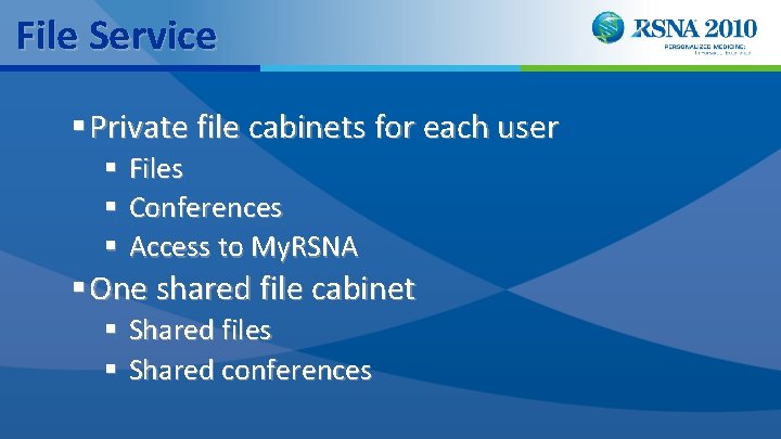 File Service § Private file cabinets for each user § Files § Conferences §