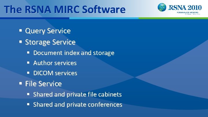 The RSNA MIRC Software § Query Service § Storage Service § § § Document