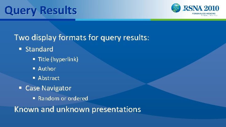 Query Results Two display formats for query results: § Standard § Title (hyperlink) §