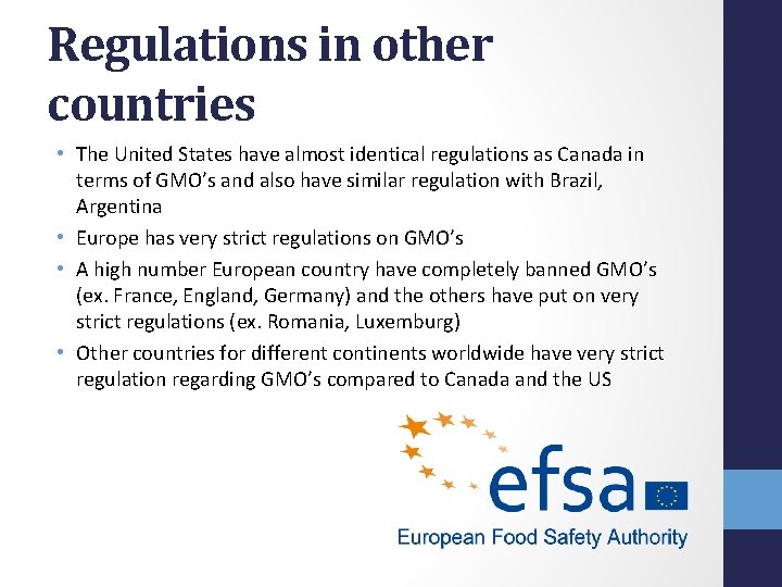 Regulations in other countries • The United States have almost identical regulations as Canada