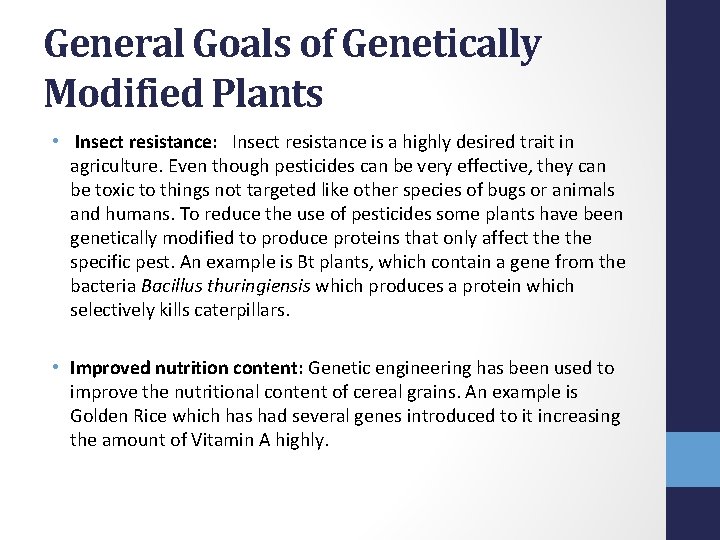 General Goals of Genetically Modified Plants • Insect resistance: Insect resistance is a highly