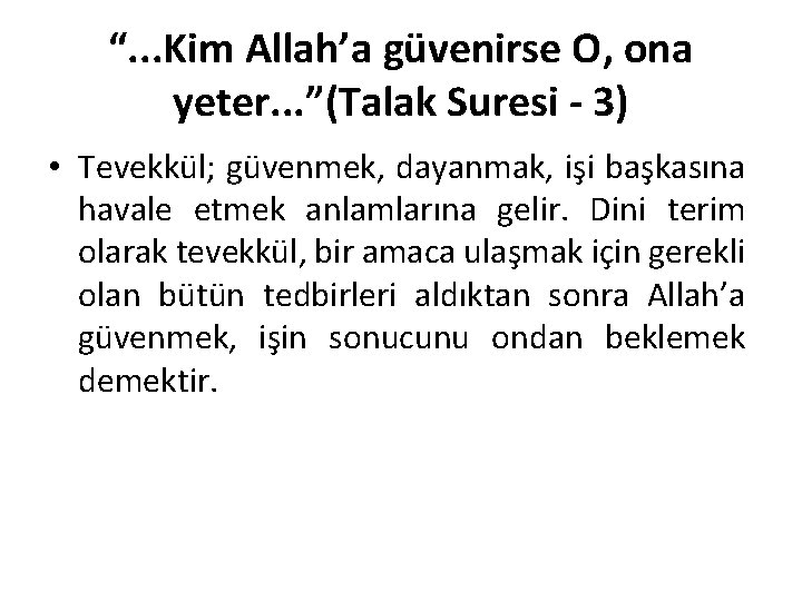 “. . . Kim Allah’a güvenirse O, ona yeter. . . ”(Talak Suresi -