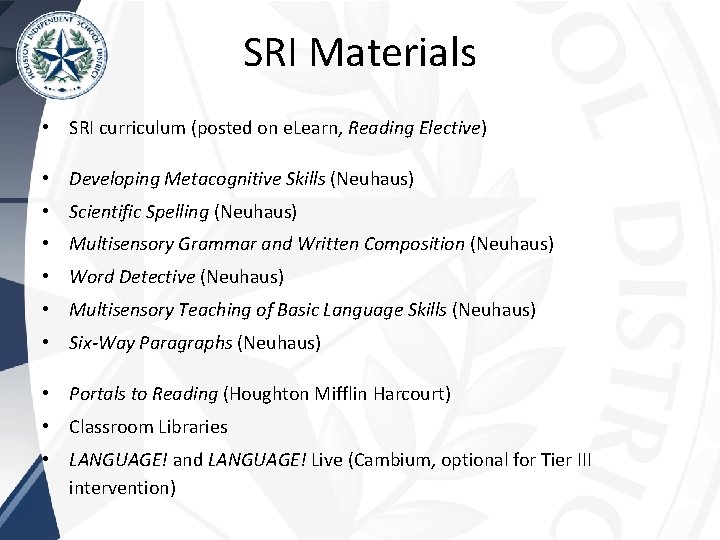 SRI Materials • SRI curriculum (posted on e. Learn, Reading Elective) • Developing Metacognitive