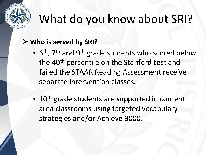 What do you know about SRI? Ø Who is served by SRI? • 6