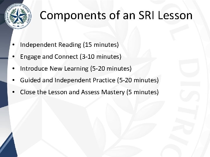 Components of an SRI Lesson • Independent Reading (15 minutes) • Engage and Connect