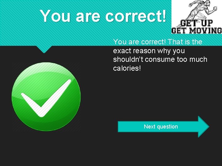 You are correct! That is the exact reason why you shouldn’t consume too much