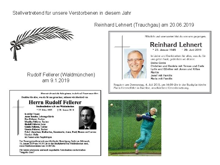 Stellvertretend für unsere Verstorbenen in diesem Jahr Reinhard Lehnert (Trauchgau) am 20. 06. 2019