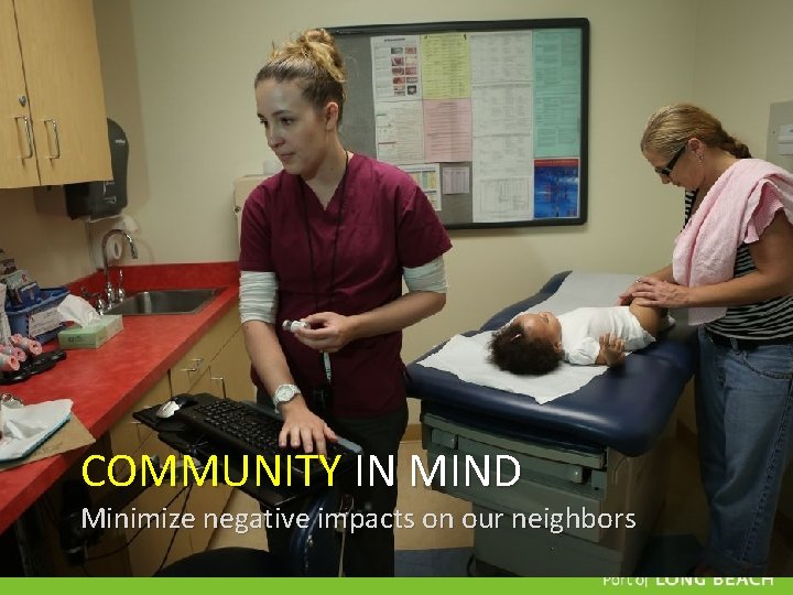 COMMUNITY IN MIND Minimize negative impacts on our neighbors COMMUNITY IN MIND Minimize negative impacts on our neighbors
