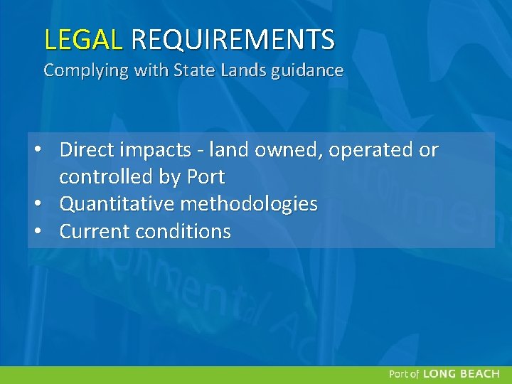 LEGAL REQUIREMENTS Complying with State Lands guidance • Direct impacts - land owned, operated LEGAL REQUIREMENTS Complying with State Lands guidance • Direct impacts - land owned, operated