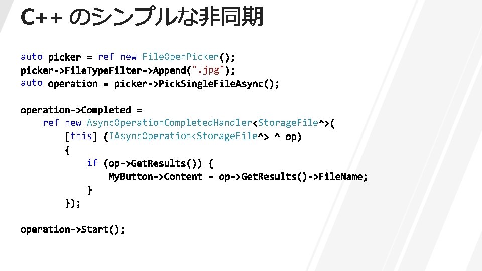 auto ref new File. Open. Picker ". jpg" auto ref new Async. Operation. Completed.