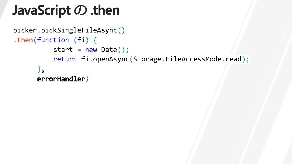 picker. pick. Single. File. Async(). then(function (fi) { start = new Date(); return fi.