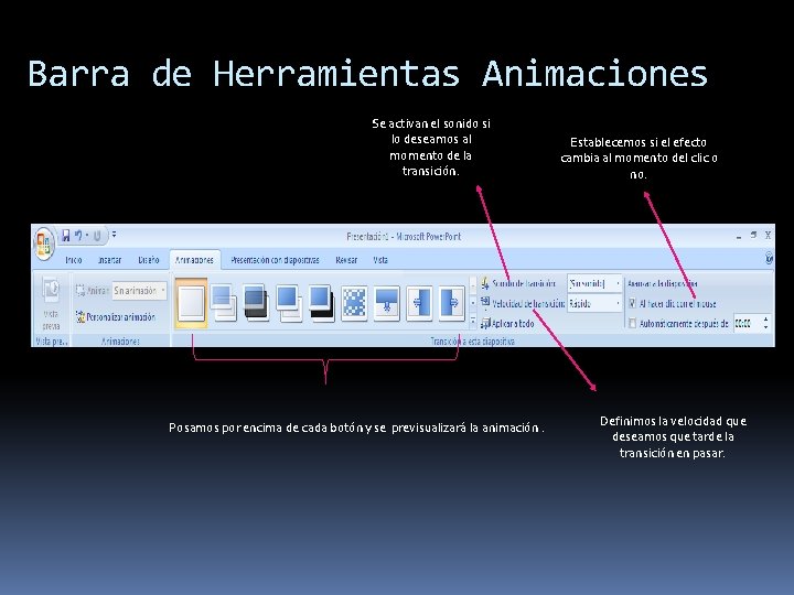 Barra de Herramientas Animaciones Se activan el sonido si lo deseamos al momento de