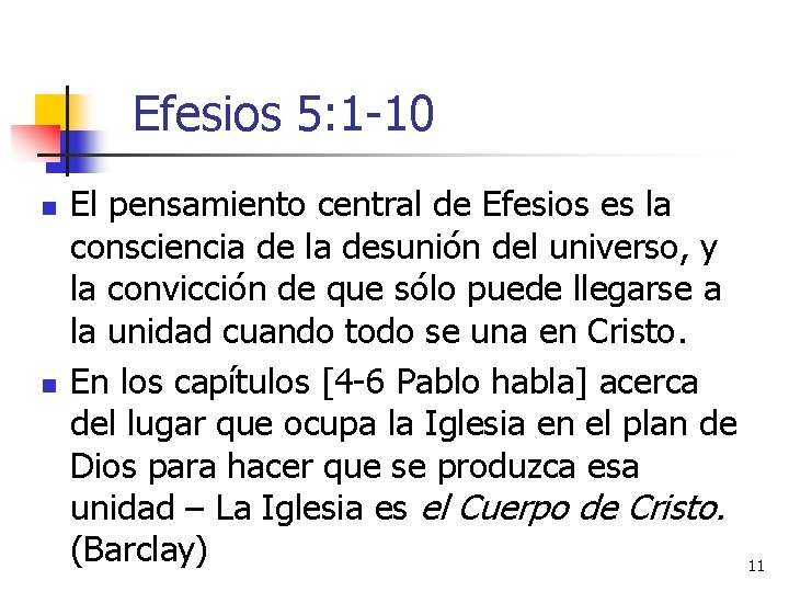 Efesios 5: 1 -10 n n El pensamiento central de Efesios es la consciencia