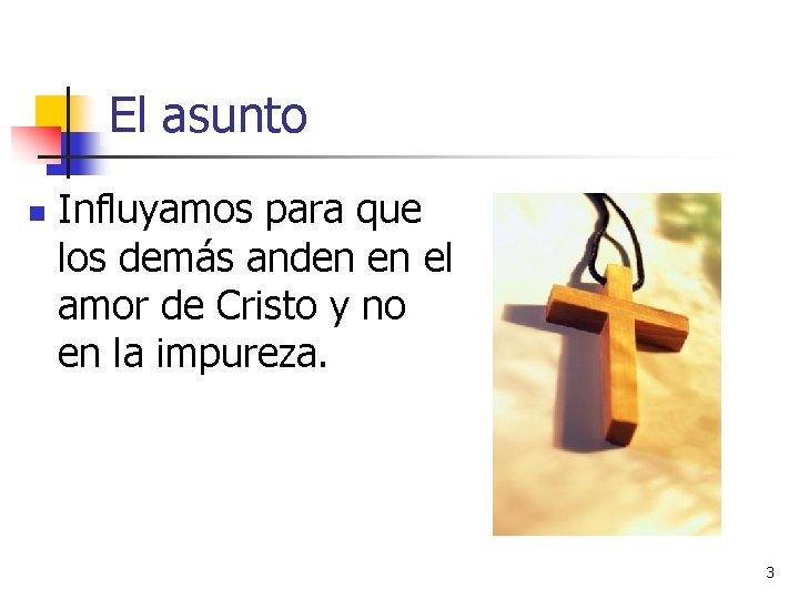 El asunto n Influyamos para que los demás anden en el amor de Cristo