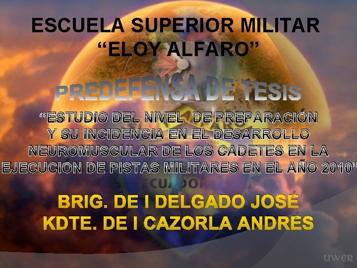 ESCUELA SUPERIOR MILITAR “ELOY ALFARO” “ESTUDIO DEL NIVEL DE PREPARACIÓN Y SU INCIDENCIA EN