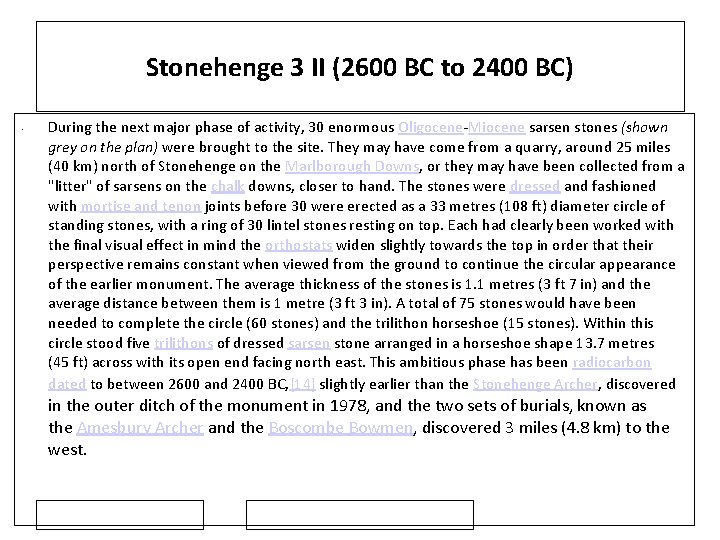 Stonehenge 3 II (2600 BC to 2400 BC) • During the next major phase