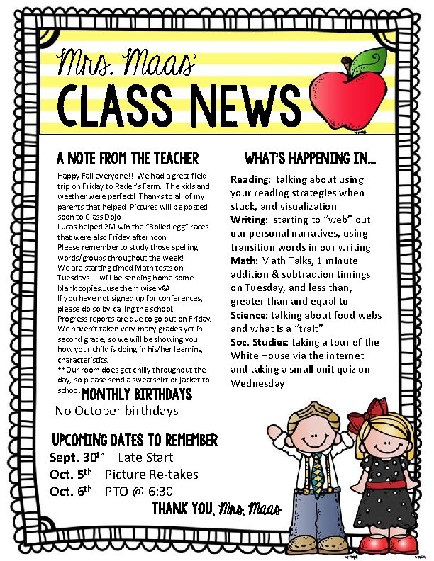 Mrs. Maas’ Class News A Note from the Teacher Happy Fall everyone!! We had