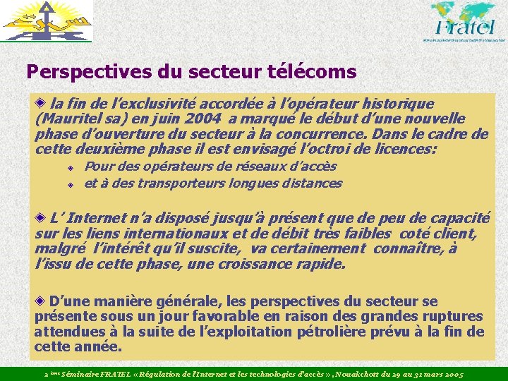 Perspectives du secteur télécoms la fin de l’exclusivité accordée à l’opérateur historique (Mauritel sa)