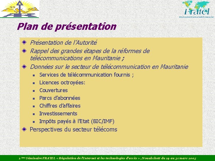 Plan de présentation Présentation de l’Autorité Rappel des grandes étapes de la réformes de