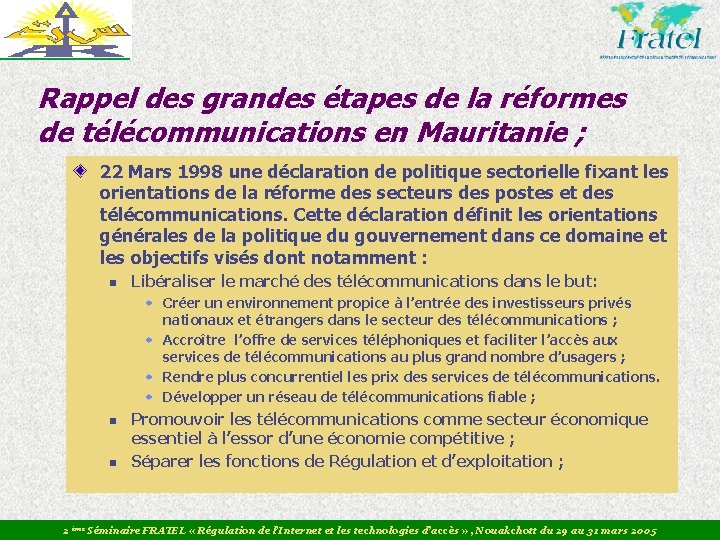 Rappel des grandes étapes de la réformes de télécommunications en Mauritanie ; 22 Mars