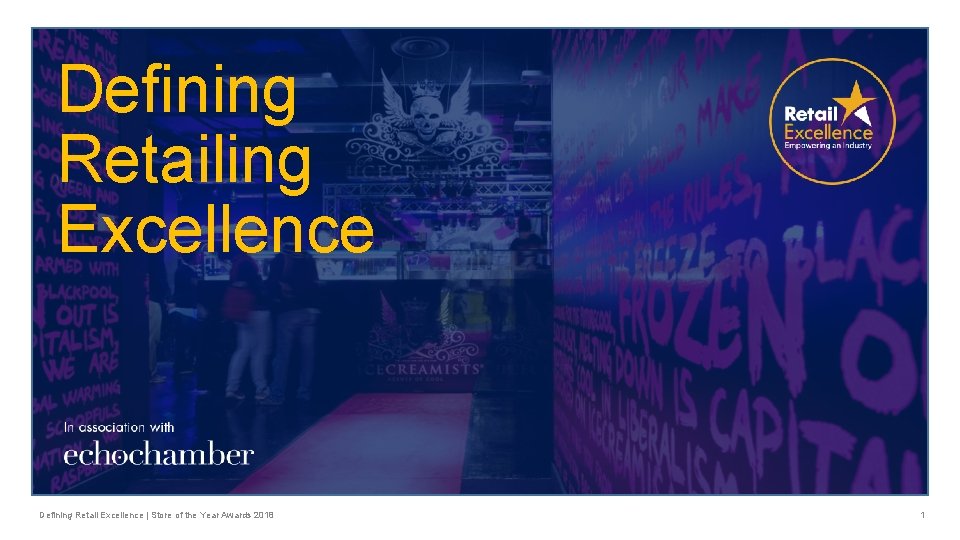 Defining Retailing Excellence Defining Retail Excellence | Store of the Year Awards 2018 1