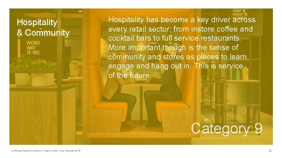 Hospitality & Community Hospitality has become a key driver across every retail sector; from