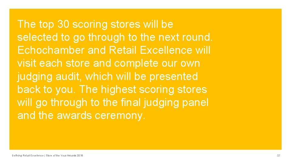 The top 30 scoring stores will be selected to go through to the next