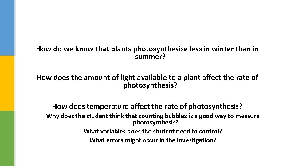 How do we know that plants photosynthesise less in winter than in summer? How