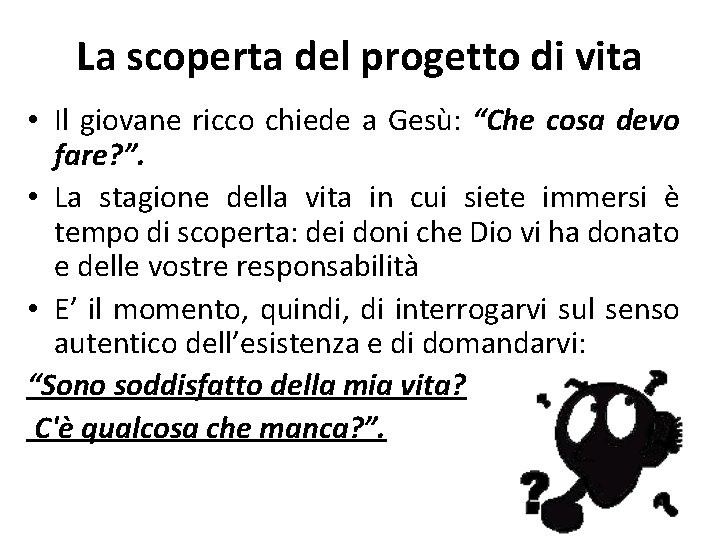 La scoperta del progetto di vita • Il giovane ricco chiede a Gesù: “Che