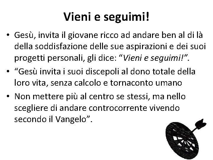 Vieni e seguimi! • Gesù, invita il giovane ricco ad andare ben al di