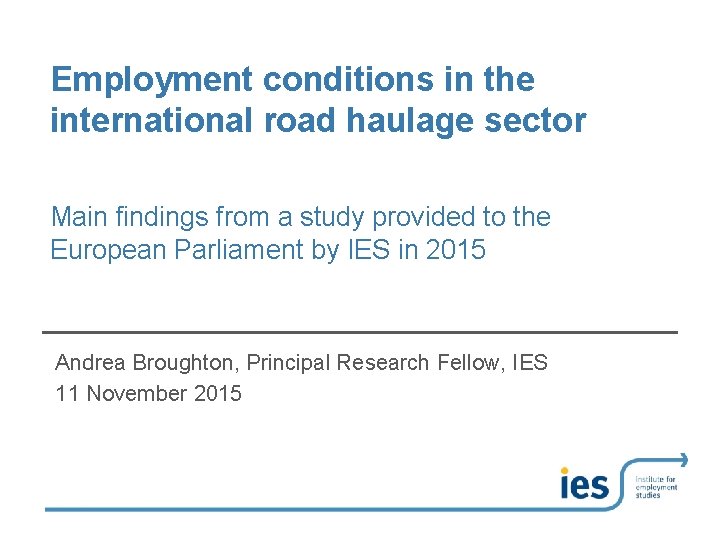Employment conditions in the international road haulage sector Main findings from a study provided